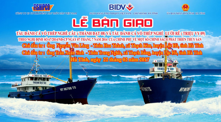 08h30' ngày 22 tháng 02 năm 2017 Công ty Tổ chức lễ bàn giao 02 tàu đánh cá vỏ thép cho ngư dân huyện Lộc Hà, Hà Tĩnh